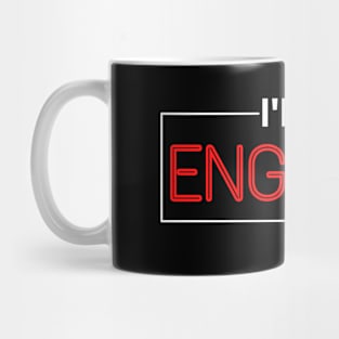 I'm an engineer Mug